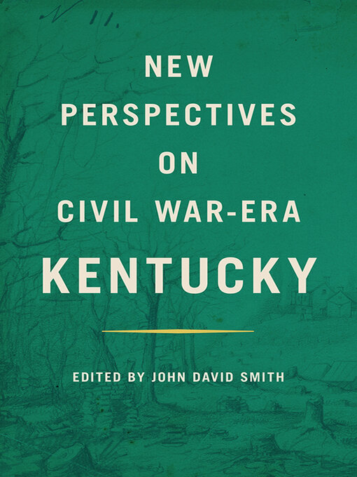 Title details for New Perspectives on Civil War-Era Kentucky by John David Smith - Available